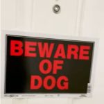 beware of guard dog! enter at own risk!